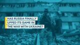 Has Russia finally upped its game in the war with Ukraine? | Sitrep podcast