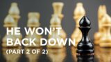 He Won’t Back Down (Part 2 of 2) – 05/02/23