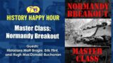 History Happy Hour 143: Normandy Breakout