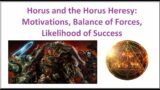 Horus and the Horus Heresy: Motivations, Balance of Forces, Likelihood of Success