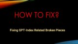 How to Fix[GPT-Index]: Fixing GPT-Index Related Broken Pieces