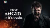 How to Stop Anger in it's Tracks!