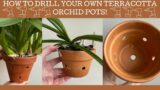 How to drill your own terracotta orchid pots!