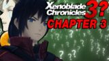 Incorrect Xenoblade Chronicles 3 – Chapter 3