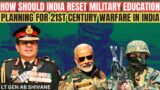 Indias Plan for Modern Warfare I Military Education for 21st Century Warfare I Lt Gen Shivane I Aadi