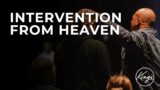 Intervention From Heaven | Pastor Daniel Bracken