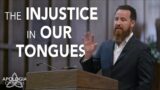 Jeff Durbin: The Injustice In Our Tongues