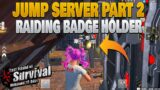 Jump Server Rampage Part 2 Raiding the Badge Holder How we fail raid Last Island of Survival