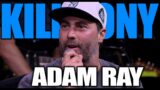 KILL TONY #608 – ADAM RAY