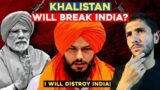 Khalistan Movement Exposed | India Will Broken Into Pieces Soon | Amritapal Singh