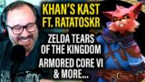 Khan's Kast | Guest: Ratatoskr | Zelda Tears of the Kingdom, Armored Core VI & More …