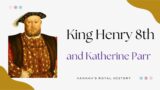 King Henry 8th and Katherine Parr