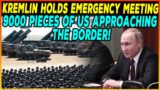 Kremlin holds emergency meeting: 9000 pieces of US approaching the border!
