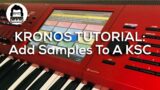 Kronos Tutorial: Adding Samples To An Existing KSC File