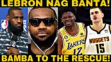 LEBRON NAG BANTA NA! BAMBA TO THE RESCUE NA SA LAKERS!!