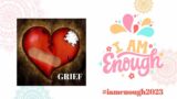 LIVE: #iamenough2023 How to Survive GRIEF, Its more than Sadness…
