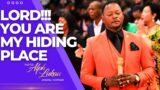 LORD!!! You Are My HIDING PLACE – Pastor Alph LUKAU