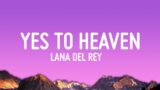 Lana Del Rey – Say Yes To Heaven (Lyrics)