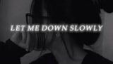 Let Me Down Slowly (Slowed + Reverb)