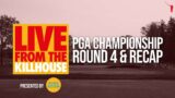 Live from the Kill House: PGA Championship (Sun)