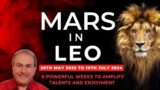 Mars in Leo 20th May – 10th July 2023: Six Powerful Weeks to Amplify Talents + Zodiac Forecasts…