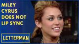 Miley Cyrus Says She Does Not Lip Sync | Letterman