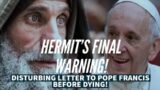Modern Day St Francis Pens Disturbing Letter of Warning to Pope Francis Prior to His Passing! EDITED