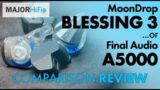MoonDrop Blessing 3…or Final Audio A5000? IEM Comparison Review