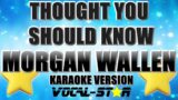 Morgan Wallen – Thought You Should Know (Karaoke Version)