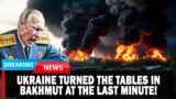 NATO launched an attack: Ukraine turned the tables in Bakhmut at the last minute!