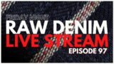 Naked & Famous Denim Live Stream – Episode 97