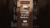 Navigating the Fragile Pieces of a Friend's Broken Heart #friendsfacts #friends