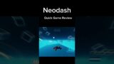 Neodash – Quick Game Review