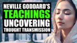 Neville Goddard | Neville Goddard's Teachings: Unveiling the Law of Thought Transmission