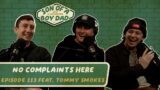 No Complaints Here – Son of a Boy Dad: Ep. #113 ft. Tommy Smokes