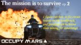 Occupy Mars ep  2 – I fix a circuit board on the workbench, and grinding can be better then mining.