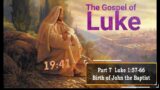 Part 7 Birth of John the Baptist Luke 1:57-66 November 22, 2021