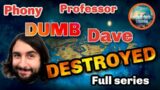 Phony Professor Dumb Dave  DESTROYED for good.