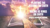 Planting the Heavens on Earth & Ruling as Kings on Earth // Bishop Robinson Fondong