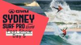 Post Show Day 5 I GWM Sydney Surf Pro Presented By Bonsoy