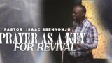 Prayer as a Key to Revival | Isaac Ssenyonjo | Resurrection Power