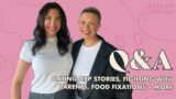 Q&A: dating app stories, fighting with parents, food fixations + more