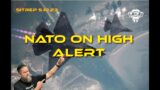 SITREP 5.10.23 – NATO on High Alert!