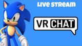 SONIC VRCHAT LIVE STREAM