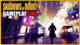 Shadows of Doubt | Gameplay LIVE