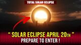 Solar Eclipse April 2023 – " Get Ready To Enter The Eclipse Portal ! "
