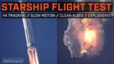 Starship Test Flight 4K Slow Mo Supercut w/ Tracking and Incredible Audio