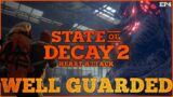 State of Decay 2 Heart Attack – Well Guarded // EP4