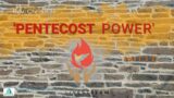 Sun., May 28, 2023   – 'Pentecost Power'