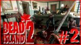 THE DEATH OF THE PARTY | DEAD ISLAND 2 #2